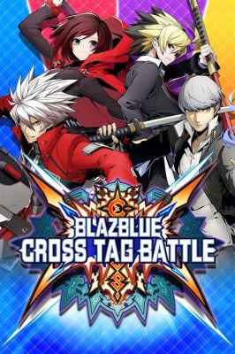 BlazBlue: Cross Tag Battle Combines Anime Style with Deep Fighting Mechanics!