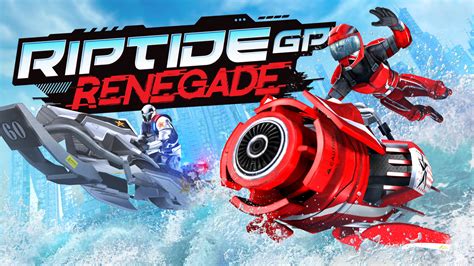 Riptide GP: Renegade! A Futuristic Jet Ski Racing Extravaganza on Water and Beyond!