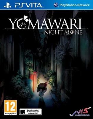 Yomawari: Night Alone! A Haunting Journey Through Childhood Fears